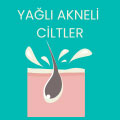 Yağlı ve Akneli Cilt Ürünleri